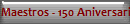 30 Maestros - 150 Aniversario